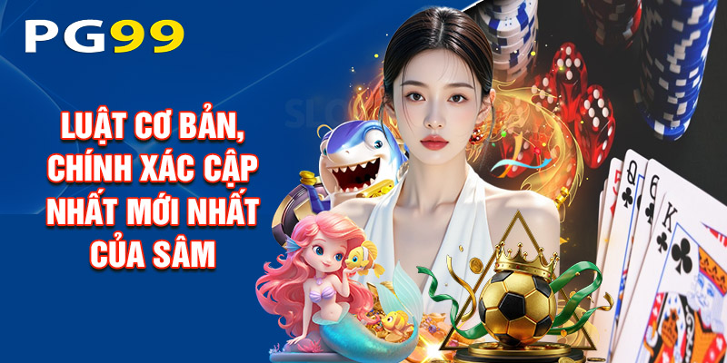 Luật Cơ Bản, Chính Xác Cập Nhất Mới Nhất Của Sâm